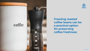 freezing roasted coffee beans can be a practical option for preserving coffee freshness