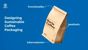 Three factors in designing sustainable coffee packaging, including functionality, aesthetic, and informational.